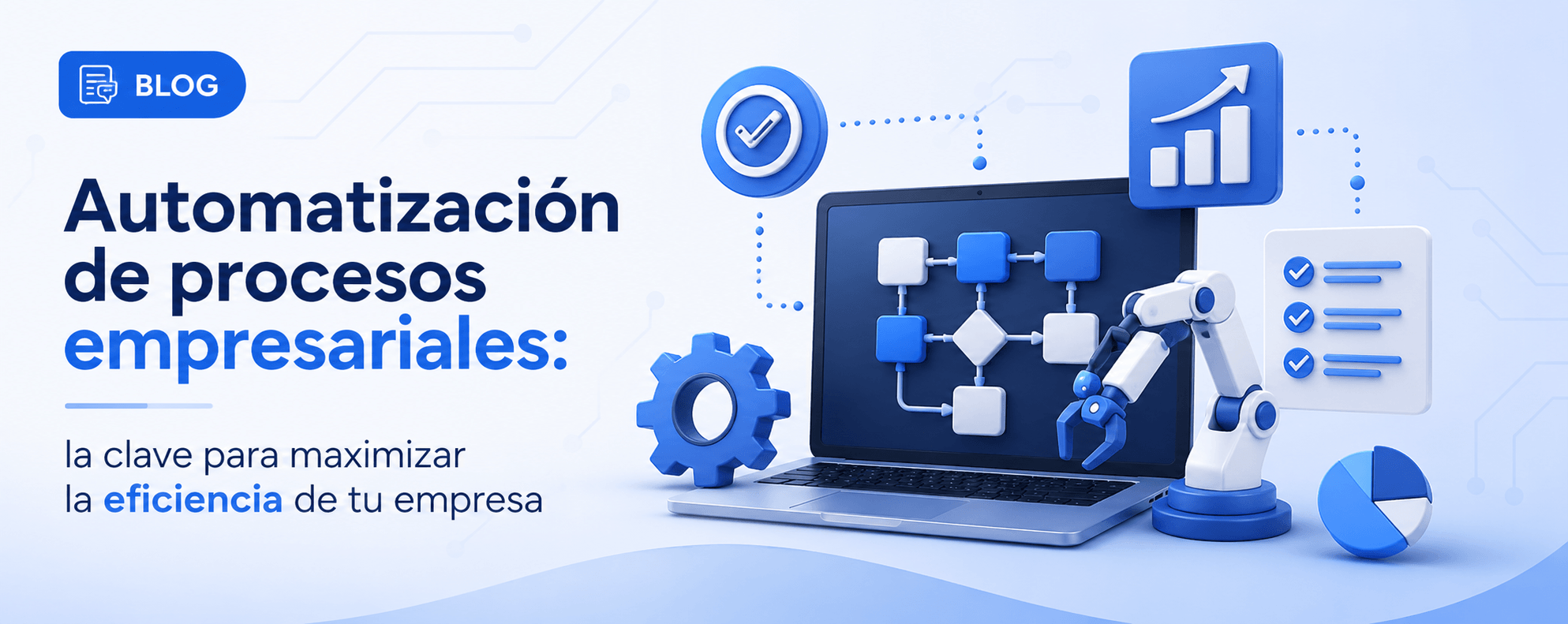 Automatización de procesos empresariales: la clave para maximizar la eficiencia de tu empresa